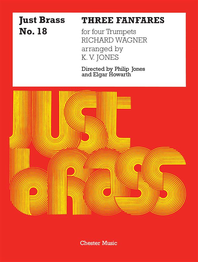 Just Brass No.18: Richard Wagner Three Fanfares For Four Trumpets