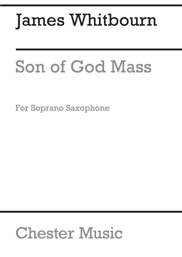 James Whitbourn: Son Of God Mass (Soprano Saxophone)