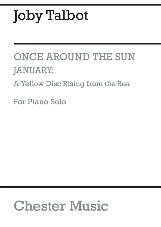 Joby Talbot: January - A Yellow Disc Rising From The Sea (Solo Piano Version)