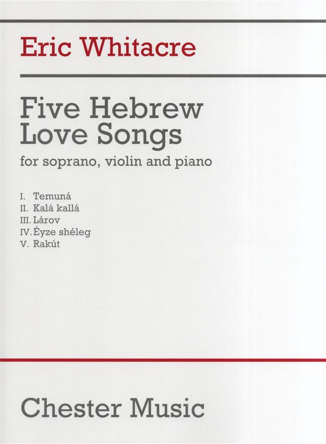 Eric Whitacre: Five Hebrew Love Songs