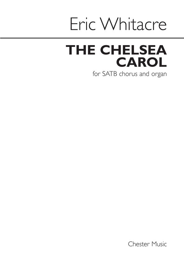 Eric Whitacre: The Chelsea Carol (SATB)