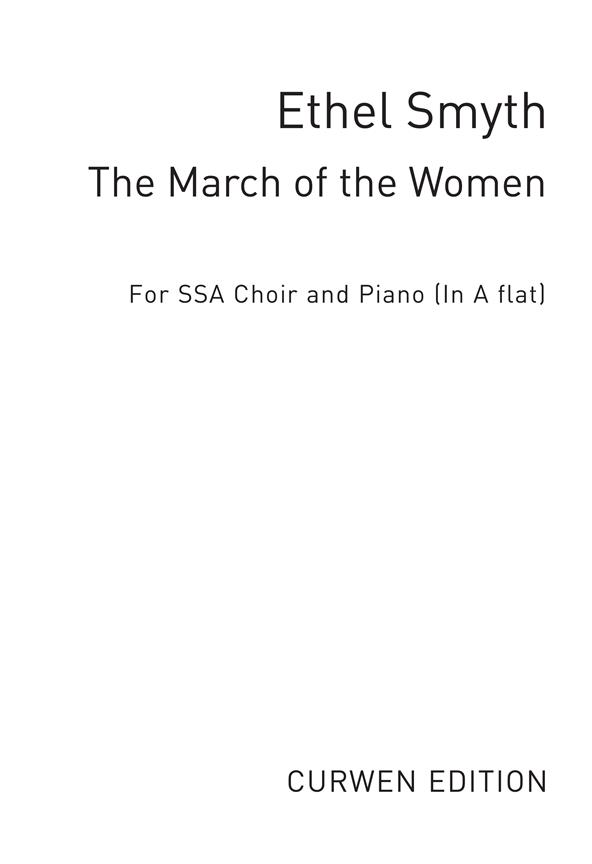 Ethel Smyth: The March of the Women (in A Flat)