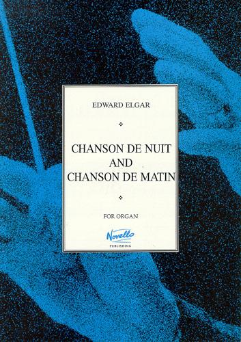 Edward Elgar: Chanson De Nuit And Chanson De Matin For Organ
