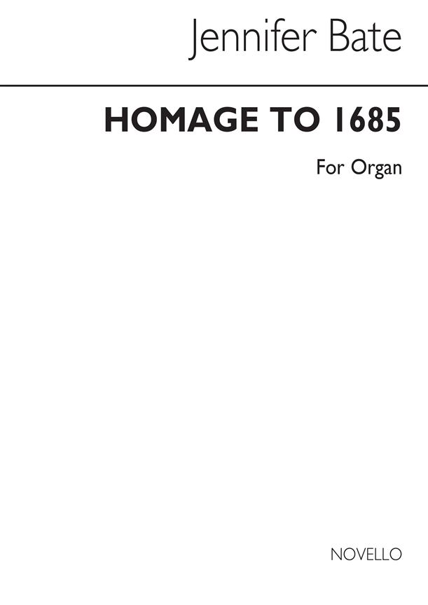 Jennifuer Bate: Homage to 1685 For Organ