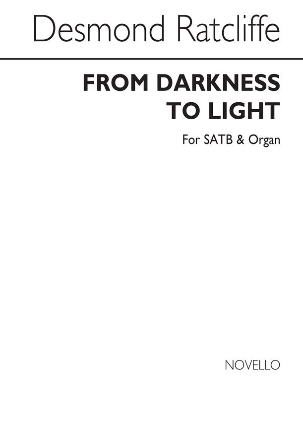 Ratcliffe: From Darkness To Light (SATB)