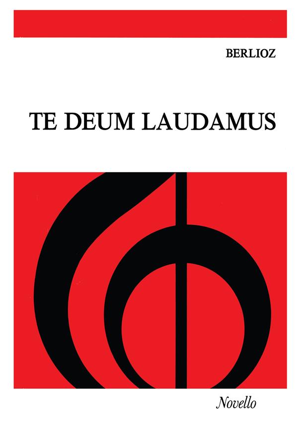 Berlioz: Te Deum Laudamus