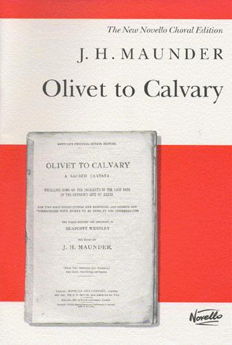 John Henry Maunder: Olivet To Calvary
