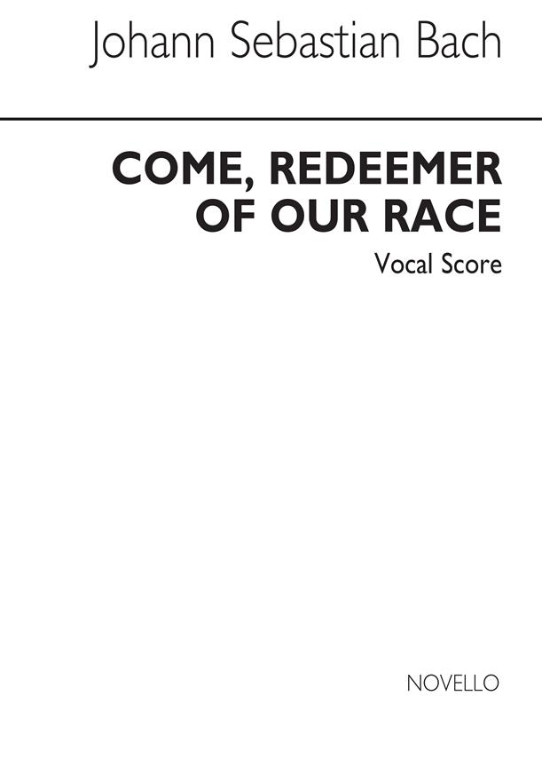 Bach: Come Redeemer Of Our Race (English Text Only) (Vocal score)