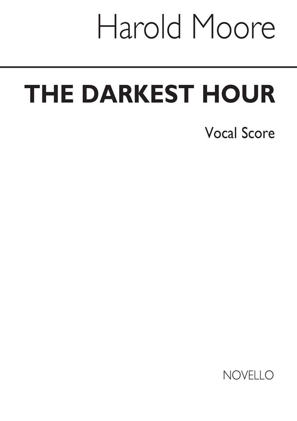  Harold Moore: The Darkest Hour (Vocal score)