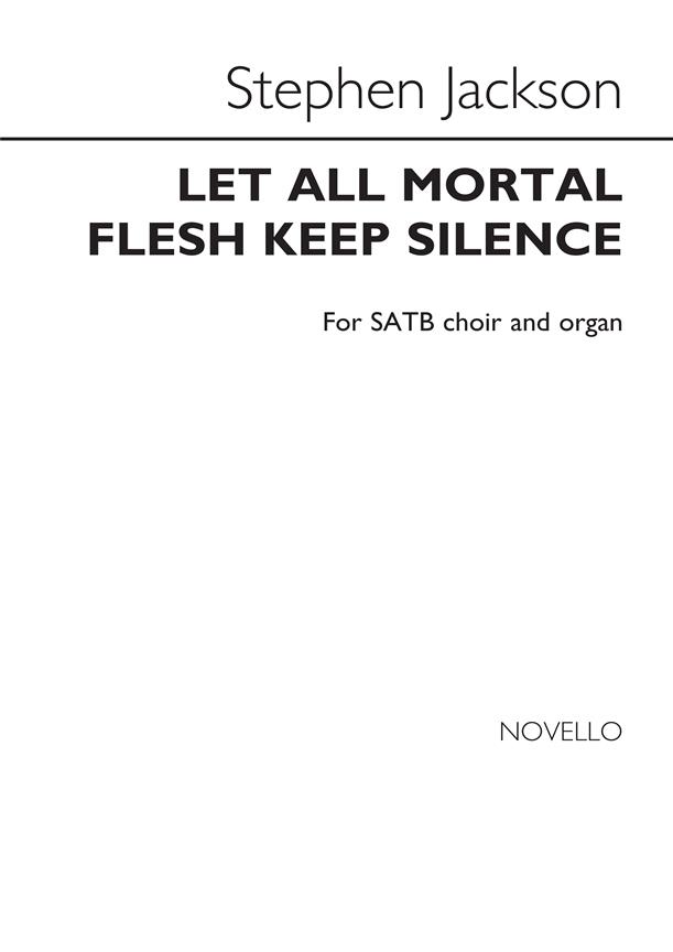 Stephen Jackson: Let All Mortal Flesh Keep Silence