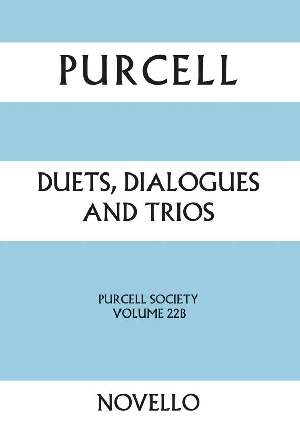 Duets Dialogues And Trios(Purcell Society Volume 22B)