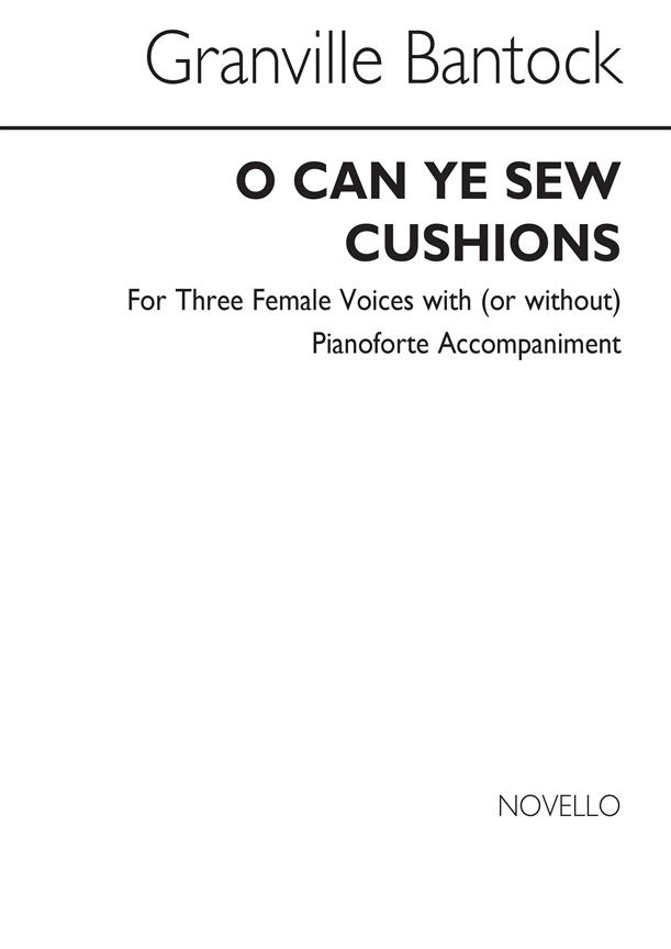 O Can Ye Sew Cushions fuer SSA Chorus