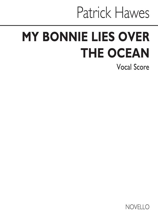 My Bonnie Lies Over The Ocean (Vocal Score)