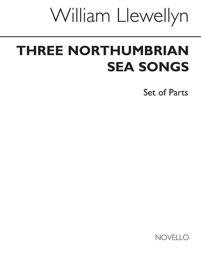 Three Northumbrian Sea Songs(Set Of Parts (including vocal line and words))