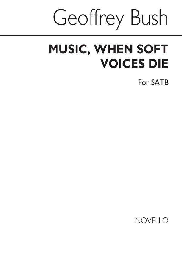 Music When Soft Voices Die for SATB Chorus
