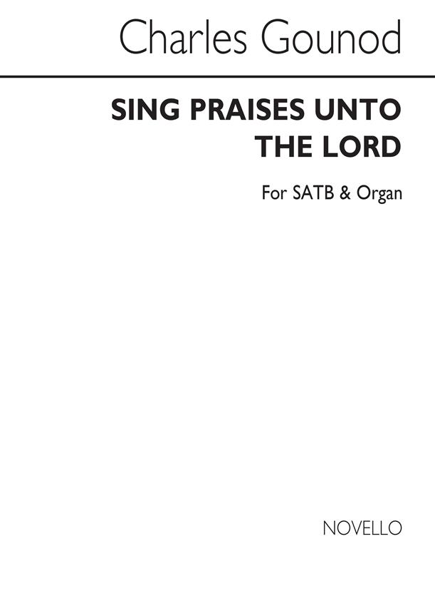 Sing Praises Unto The Lord Satb