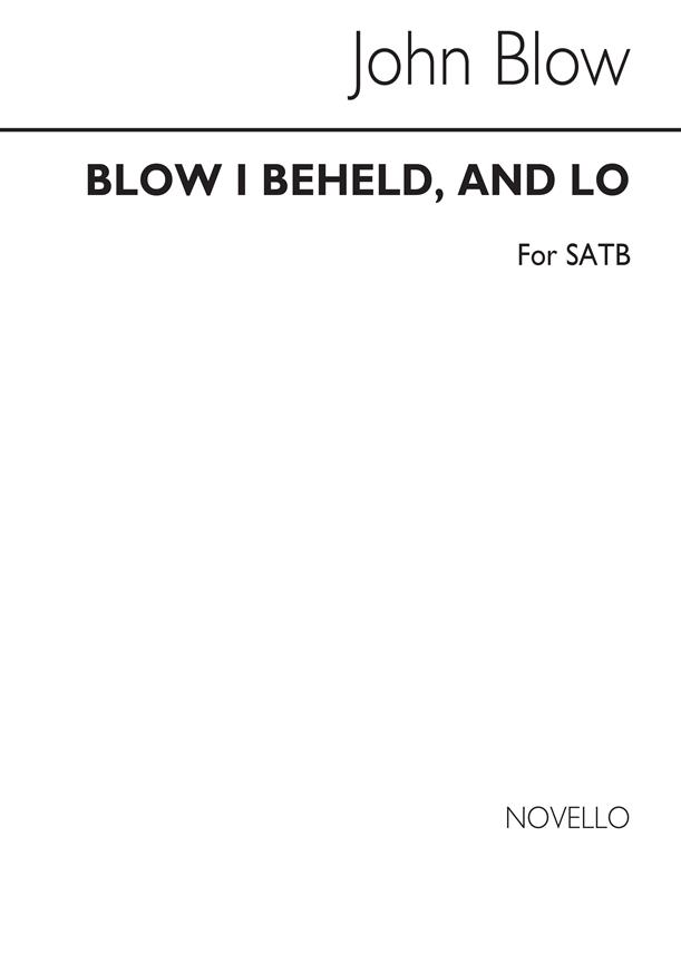 Blow I Beheld And Lo! Satb