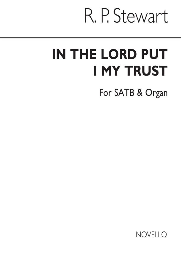 Stewart In The Lord Put I My Trust Satb/Organ