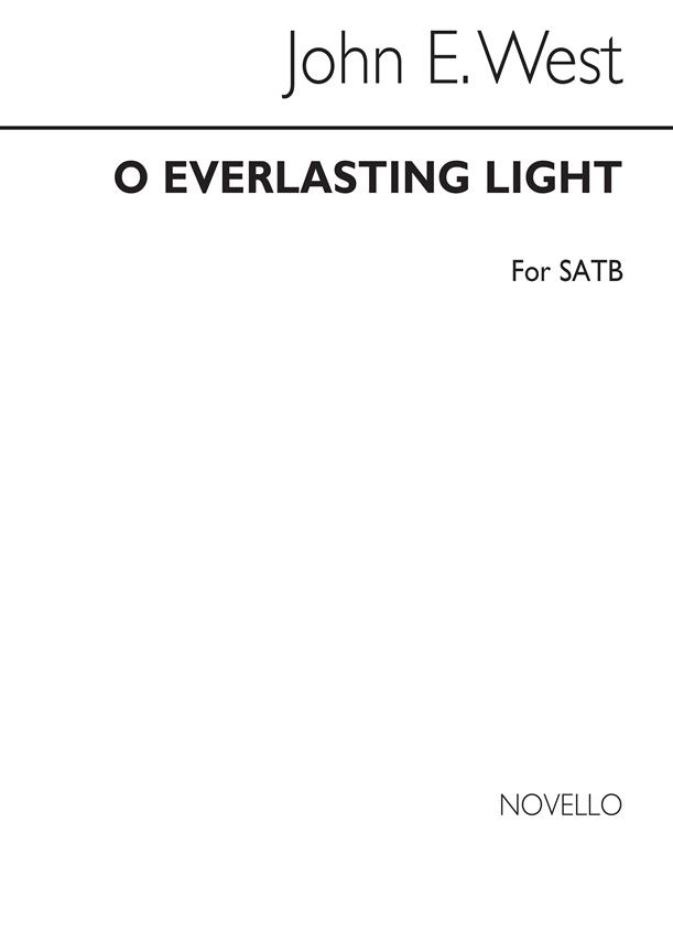 West O Everlasting Light Satb