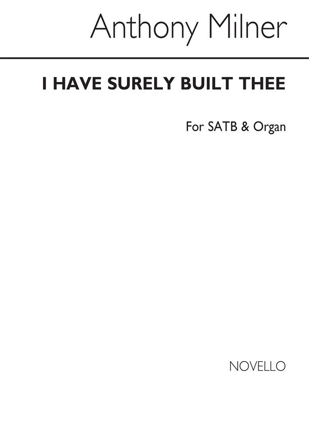 A I Have Surely Built Thee Op13 No1