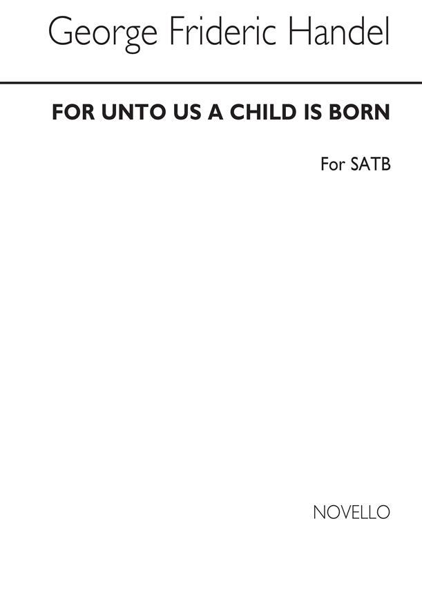 Handel: For Unto Us A Child Is Born (SATB)