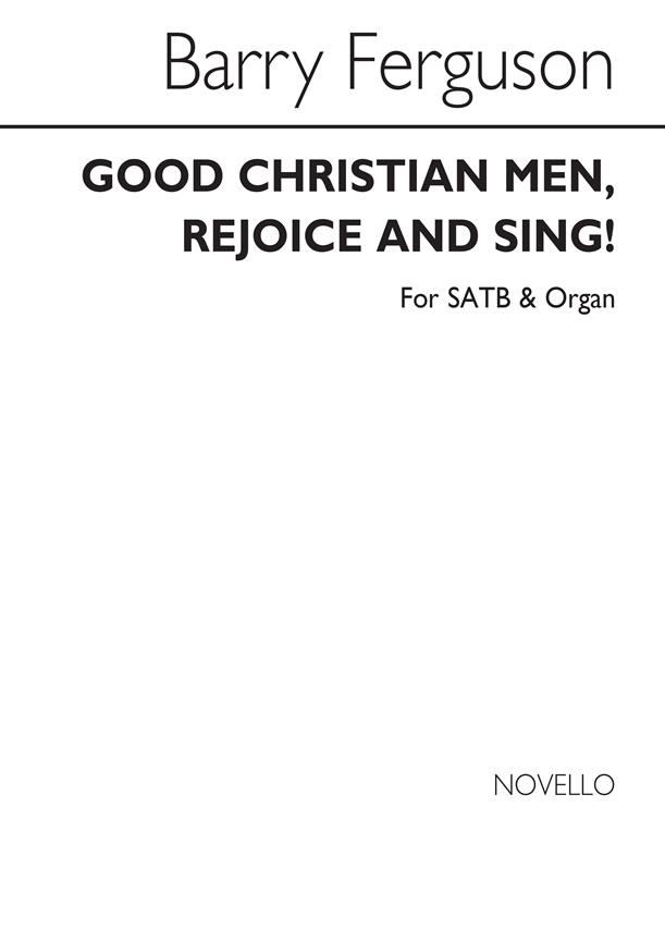Good Christian Men Rejoice And Sing!