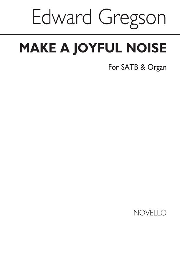 Gregson Make A Joyful Noise Satb/organ (SATB)
