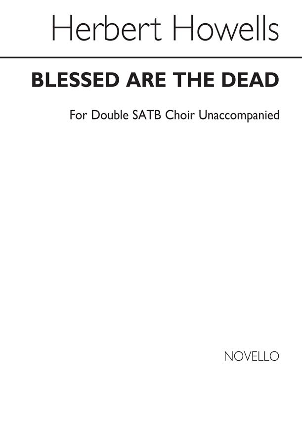 Herbert Howells: Blessed Are The Dead (SATB)