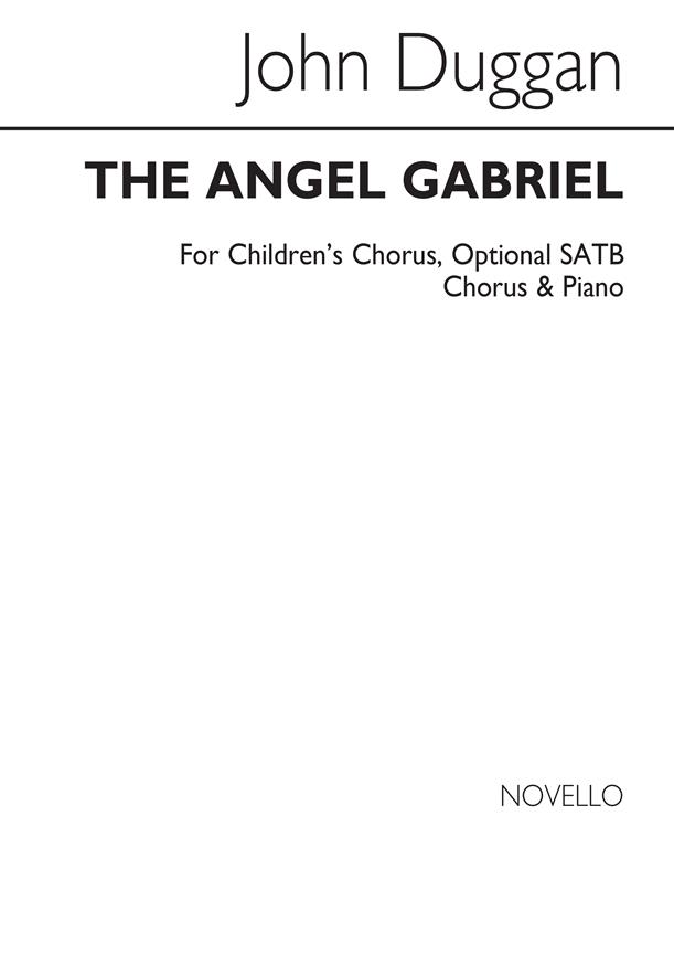 John Duggan: The Angel Gabriel(Children's Chorus/Optional SATB Chorus/Piano)