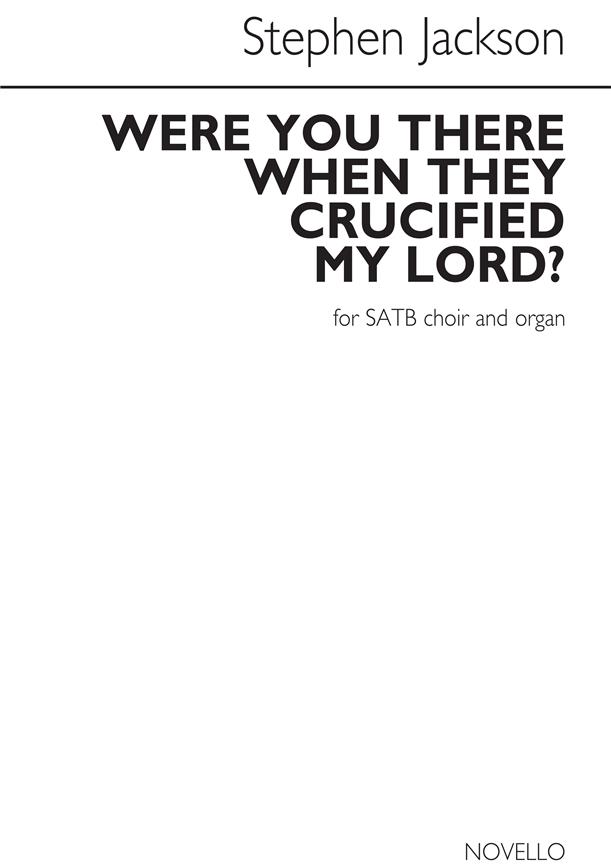 Were You There When They Crucified My Lord?
