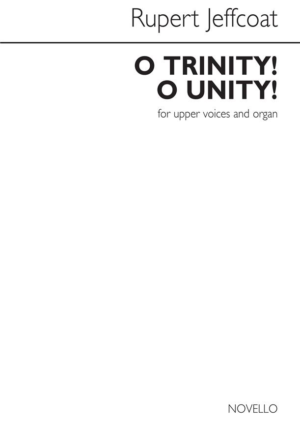 Rupert Jeffcoat: O Trinity! O Unity!