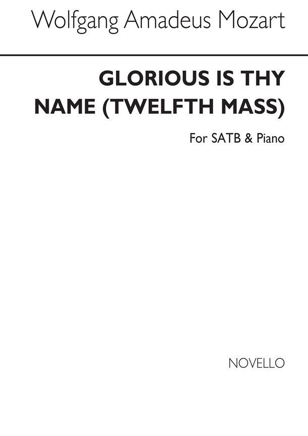 W.A Glorious Is Thy Name (12th Mass) Satb/Pf