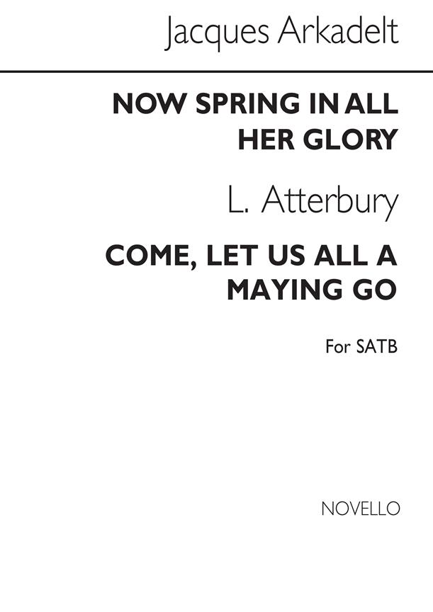 Now Spring In All Her Glory(Atterbury Come Let Us All)