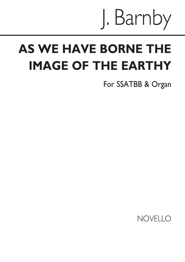 As We Have Borne The Image Of The Earthy