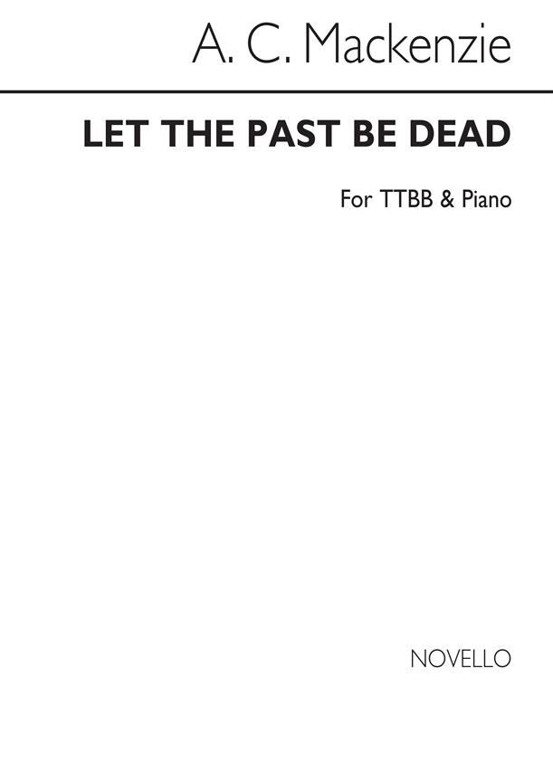 Let The Past Be Dead Ttbb/Piano