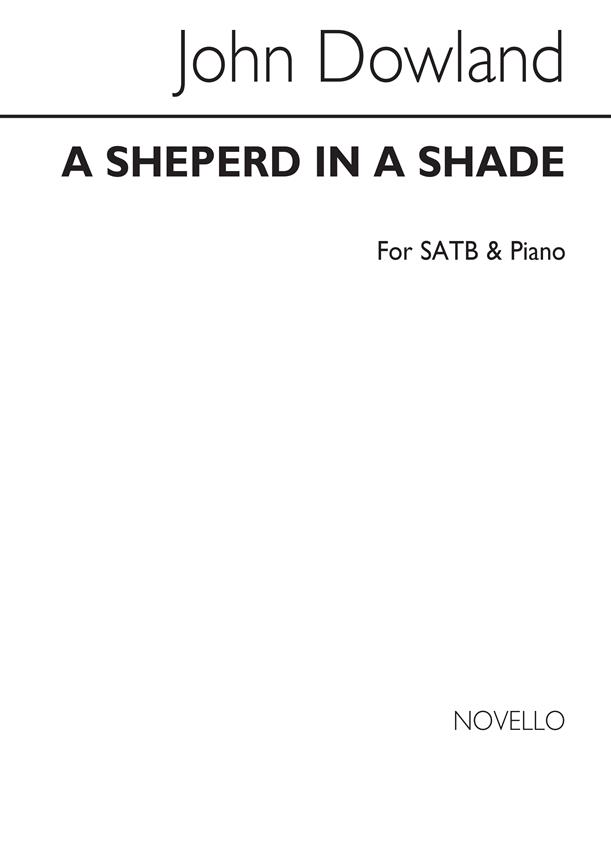 Dowland Shepherd In A Shade Satb