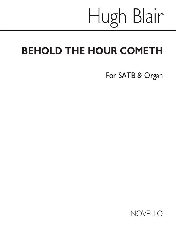 Behold The Hour Cometh Satb/Organ