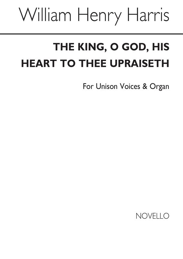 The King, O God, His Heart To Thee Upraiseth