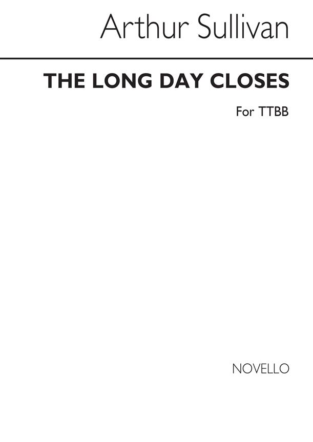 Sullivan Long Day Closes Ttbb (Orpheus 1)