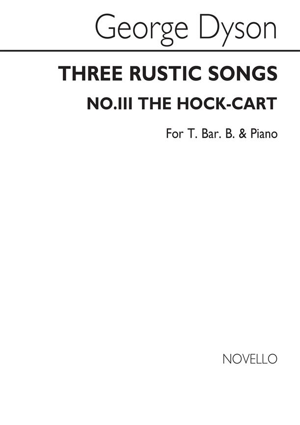 Dyson The Hock(cart T/Bar/B+piano No3 From Three Rustic Songs)