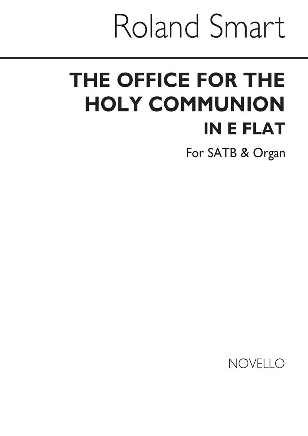 The Office For The Holy Communion In E Flat SATB