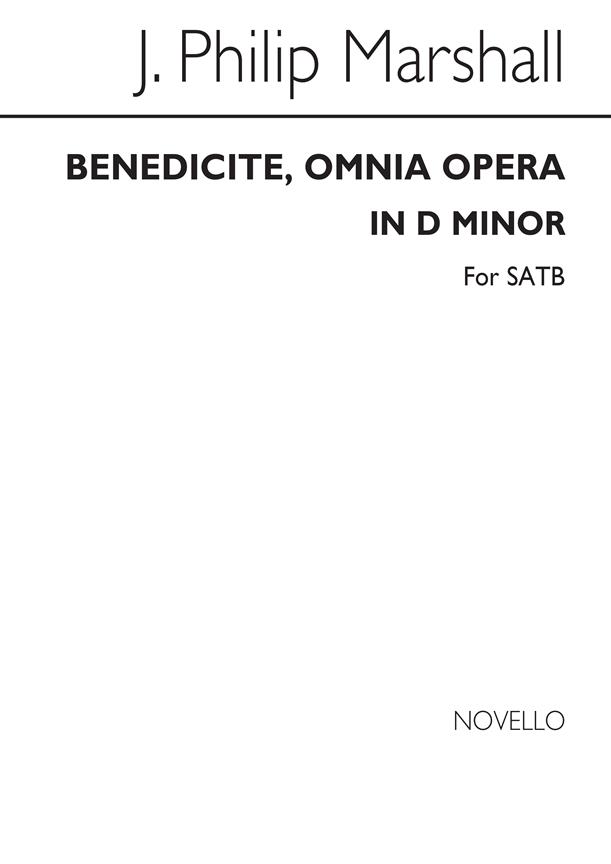 J Benedicite Omnia Opera D Min Satb