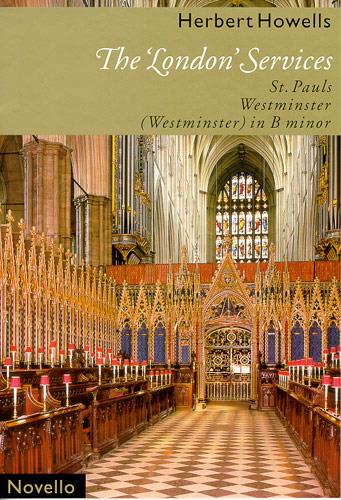 Herbert Howells: The London Services (St. Pauls, Westminster, Westminster In B minor)