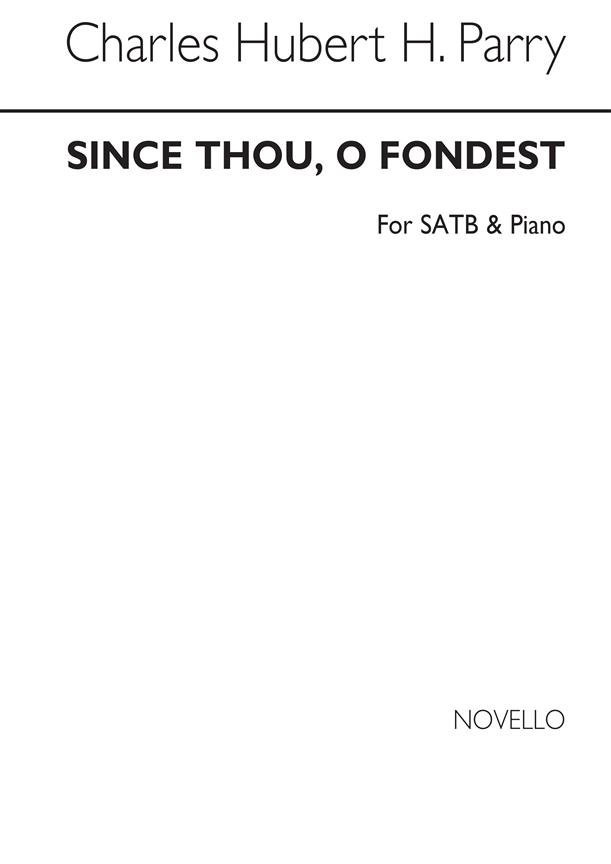 Since Thou O Fondest