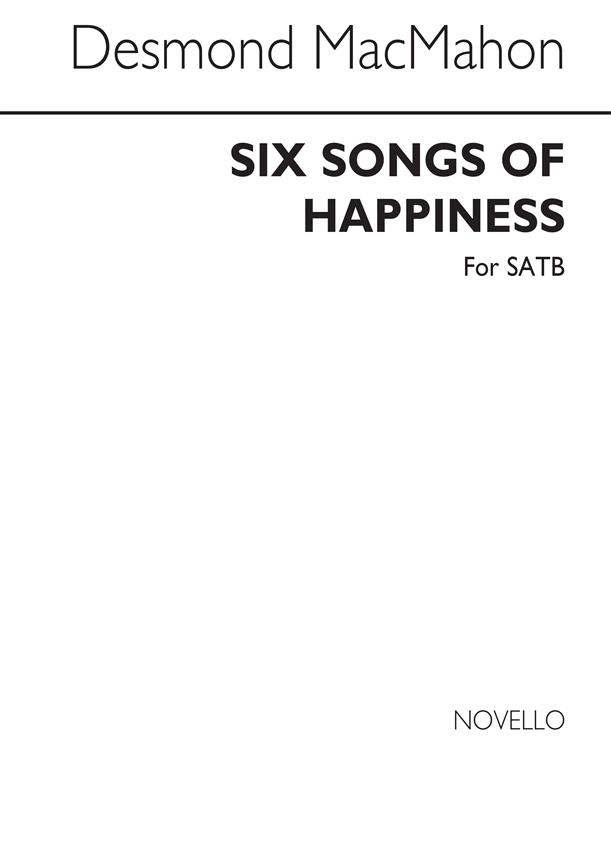 Six Songs Of Happiness for SATB Chorus