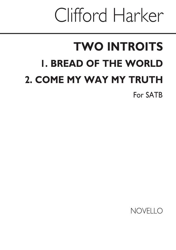Two Introits(Bread Of The World/Come My Way My Truth)
