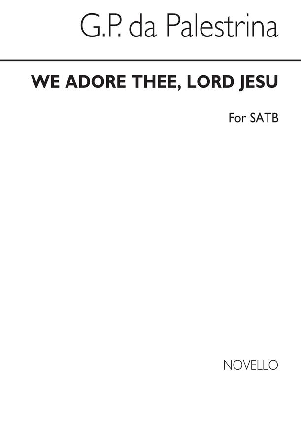 Palestrina We Adore Thee Lord Jesu (Adoramus Te)