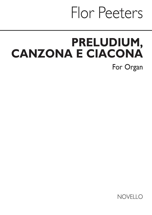 Flor Peeters: Preludium, Canzona E Ciacona For Organ