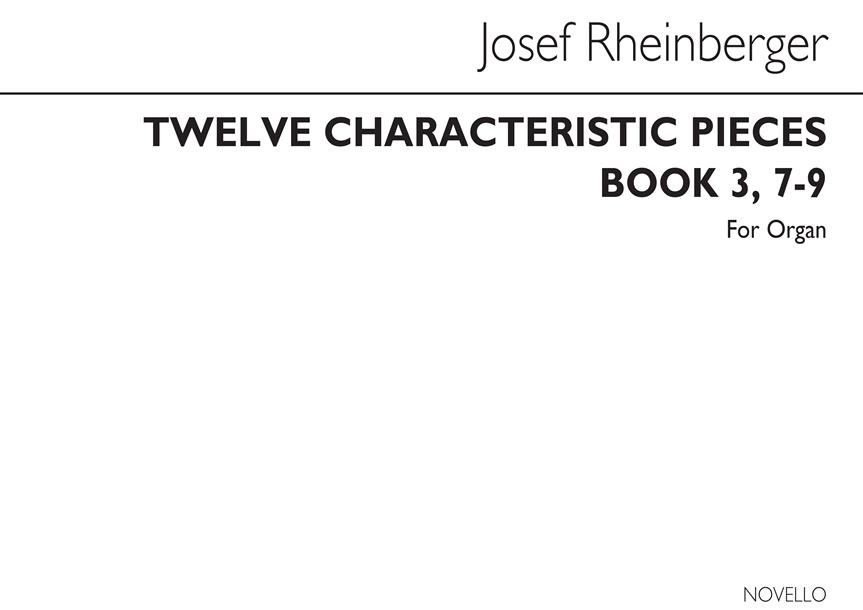 Joseph Rheinberger: Twelve Characteristic Pieces Book 3 Nos.7-9 Op156 Organ