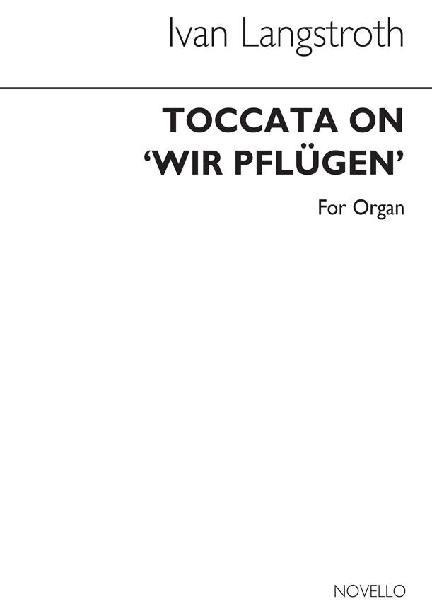 Toccata On 'Wir Pflugen' Organ